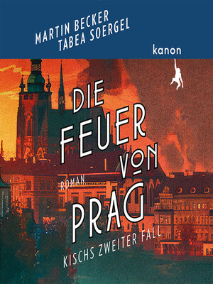 cover image of Die Feuer von Prag--Kisch ermittelt